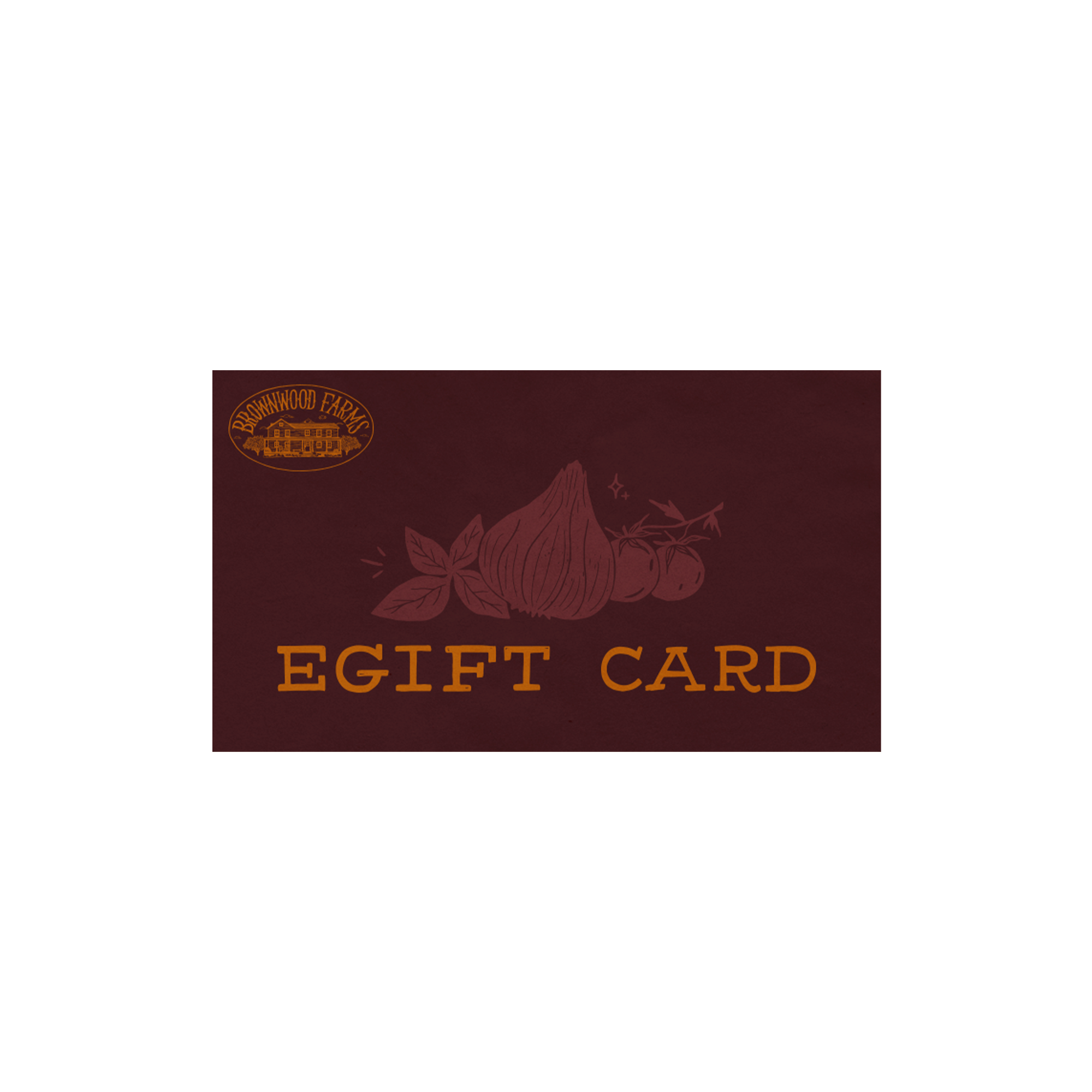 Brownwood Farms Gift Card